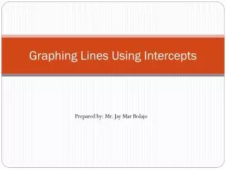 Graphing Lines Using Intercepts