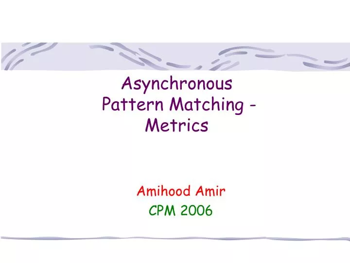 asynchronous pattern matching metrics