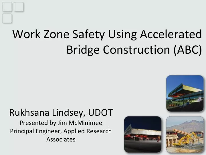 work zone safety using accelerated bridge construction abc