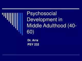 Psychosocial Development in Middle Adulthood (40-60)
