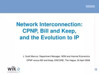 Network Interconnection: CPNP, Bill and Keep, and the Evolution to IP