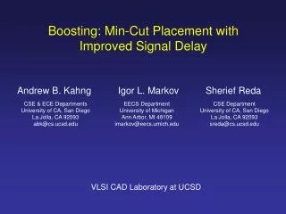 Boosting: Min-Cut Placement with Improved Signal Delay