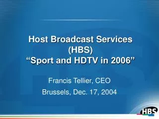 Host Broadcast Services (HBS) “Sport and HDTV in 2006”