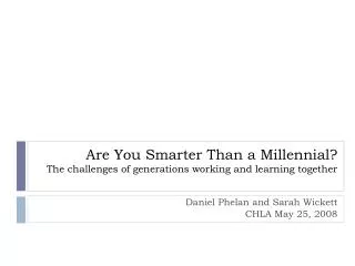 Are You Smarter Than a Millennial? The challenges of generations working and learning together