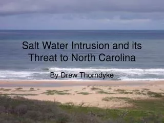 Salt Water Intrusion and its Threat to North Carolina