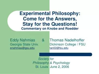 Experimental Philosophy: Come for the Answers, Stay for the Questions! Commentary on Knobe and Roedder