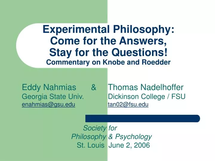 experimental philosophy come for the answers stay for the questions commentary on knobe and roedder