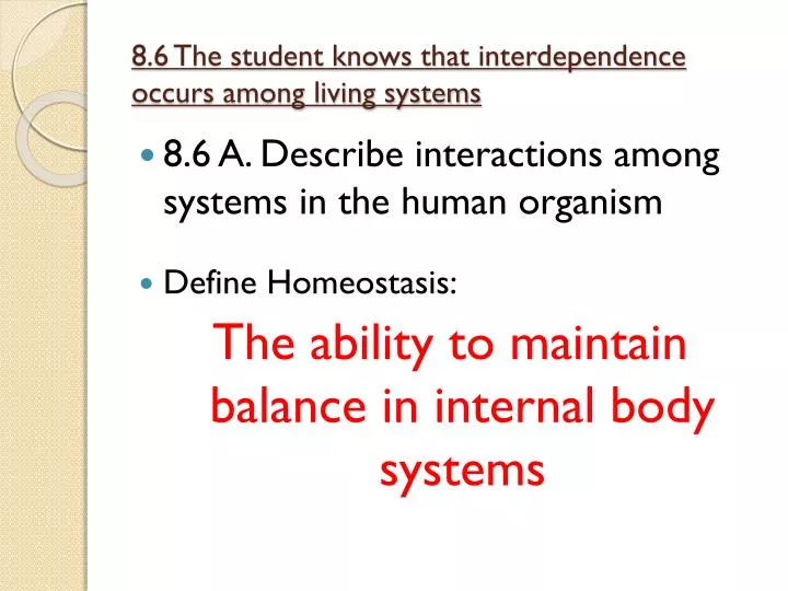 8 6 the student knows that interdependence occurs among living systems
