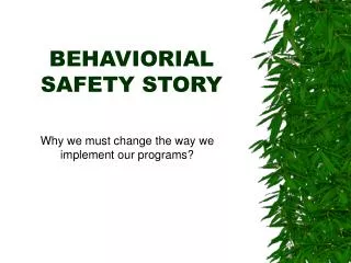 BEHAVIORIAL SAFETY STORY