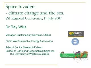 Space invaders - climate change and the sea. SSI Regional Conference, 19 July 2007