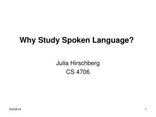Why Study Spoken Language?