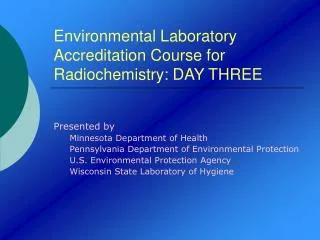 Environmental Laboratory Accreditation Course for Radiochemistry: DAY THREE