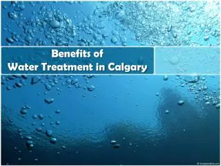 Benefits of Water Treatment in Calgary