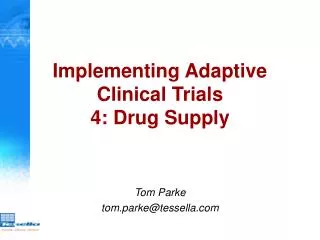 Implementing Adaptive Clinical Trials 4: Drug Supply