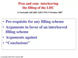 Pros and cons interleaving the filling of the LHC