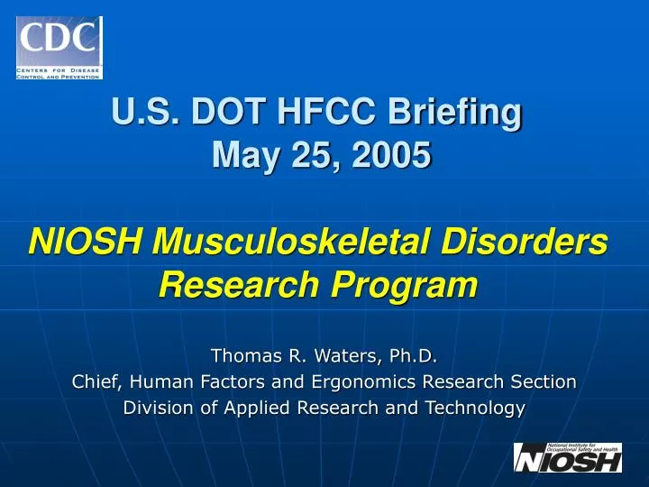 u s dot hfcc briefing may 25 2005 niosh musculoskeletal disorders research program