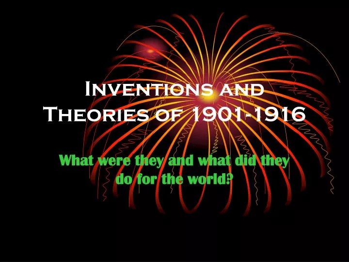 inventions and theories of 1901 1916
