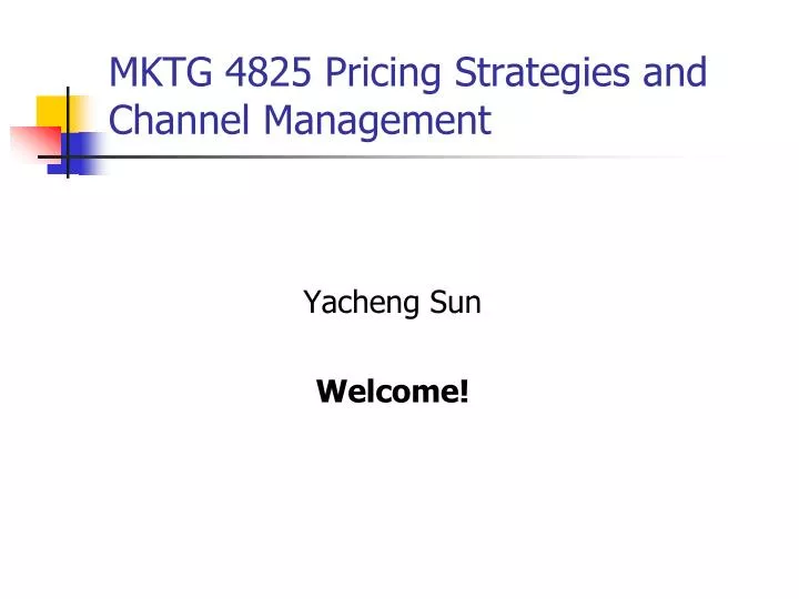 mktg 4825 pricing strategies and channel management