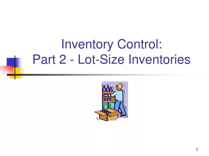 inventory control part 2 lot size inventories