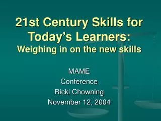 21st Century Skills for Today’s Learners: Weighing in on the new skills