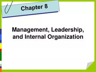 Management, Leadership, and Internal Organization