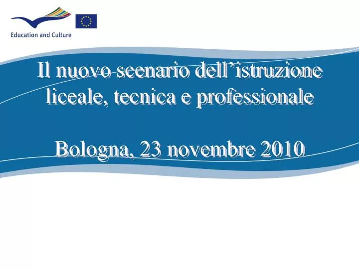 il nuovo scenario dell istruzione liceale tecnica e professionale bologna 23 novembre 2010