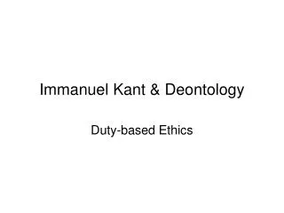 Immanuel Kant &amp; Deontology