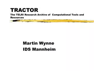 TRACTOR The TELRI Research Archive of Computational Tools and Resources