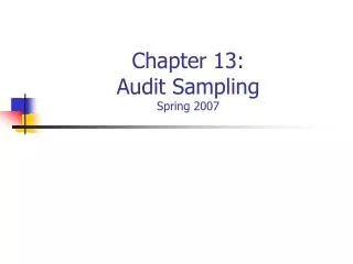 Chapter 13: Audit Sampling Spring 2007