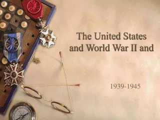 The United States and World War II and