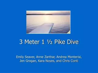 3 Meter 1 ½ Pike Dive
