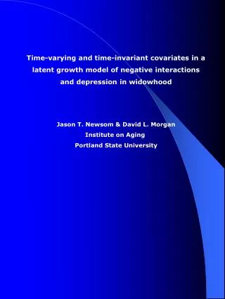 Time-varying and time-invariant covariates in a latent growth model of negative interactions and depression in widowhood