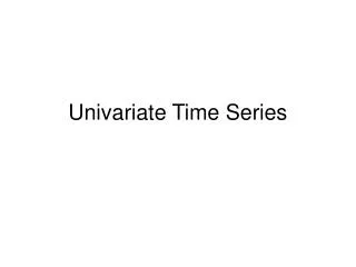 Univariate Time Series