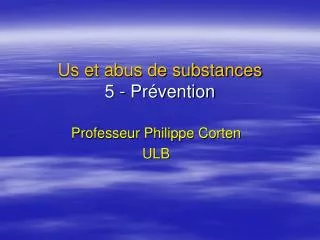 Us et abus de substances 5 - Prévention