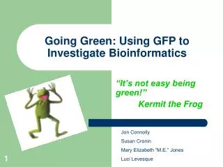 Going Green: Using GFP to Investigate Bioinformatics