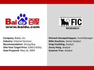 Dhinesh Ganapathiappan , Fund Manager Mike Kaufman , Senior Analyst Greg Freehling , Analyst Jenny Heng , Analyst Su