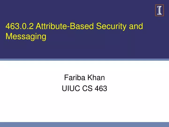 463 0 2 attribute based security and messaging