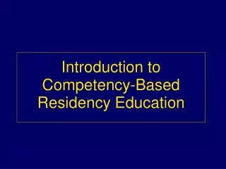 Introduction to Competency-Based Residency Education