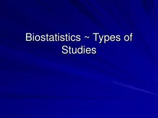 Biostatistics ~ Types of Studies