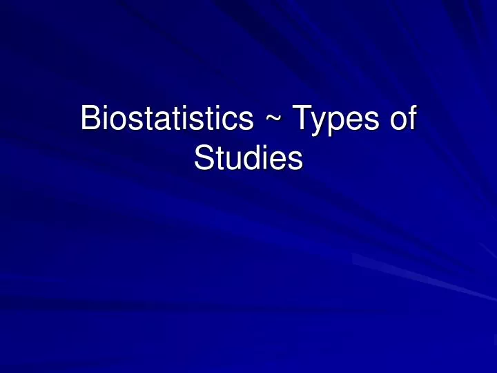 biostatistics types of studies