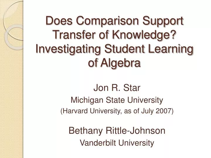does comparison support transfer of knowledge investigating student learning of algebra