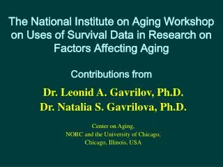 The National Institute on Aging Workshop on Uses of Survival Data in Research on Factors Affecting Aging Contributions