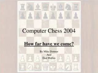 Computer Chess 2004