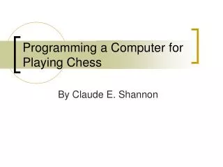 Programming a Computer for Playing Chess
