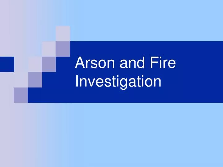 arson and fire investigation