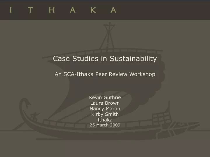 case studies in sustainability an sca ithaka peer review workshop