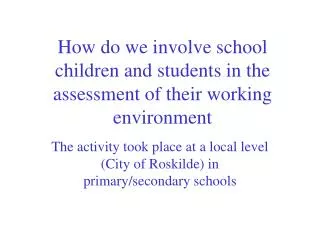 How do we involve school children and students in the assessment of their working environment