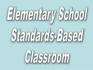 Elementary School Standards-Based Classroom