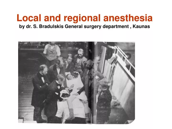 local and regional anesthesia by dr s bradulskis general surgery department kaunas