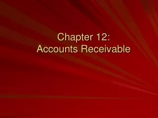 Chapter 12: Accounts Receivable